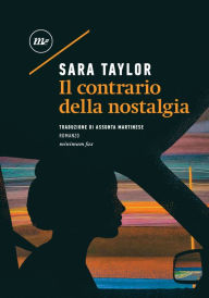 Title: Il contrario della nostalgia, Author: Sara Taylor