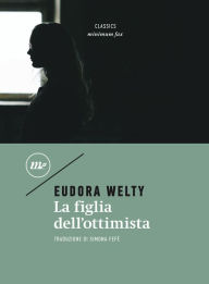 Title: La figlia dell'ottimista, Author: Eudora Welty