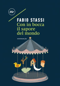 Title: Con in bocca il sapore del mondo, Author: Fabio Stassi