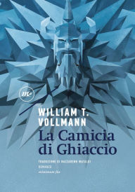 Title: La Camicia di Ghiaccio, Author: William T. Vollmann