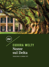 Title: Nozze sul Delta, Author: Eudora Welty