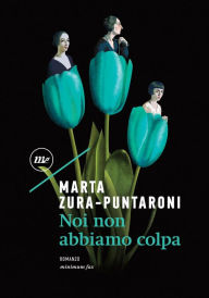 Title: Noi non abbiamo colpa, Author: Marta Zura-Puntaroni