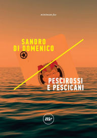 Title: Pescirossi e pescicani, Author: Sandro Di Domenico