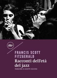 Title: Racconti dell'età del jazz, Author: Francis Scott Fitzgerald