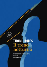 Title: Il treno notturno, Author: Thom Jones