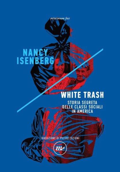 White Trash: Storia segreta delle classi sociali in America