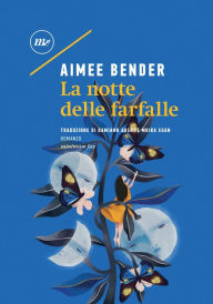 Title: La notte delle farfalle, Author: Aimee Bender