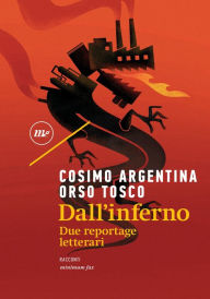 Title: Dall'inferno: Due reportage letterari, Author: Cosimo Argentina