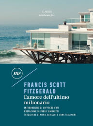 Title: L'amore dell'ultimo milionario, Author: Francis Scott Fitzgerald