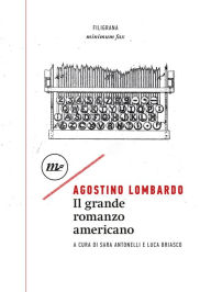 Title: Il grande romanzo americano, Author: Agostino Lombardo