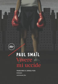 Title: Vivere mi uccide, Author: Paul Smaïl