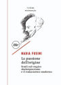 La passione dell'origine: Studi sul tragico shakespeariano e il romanzesco moderno