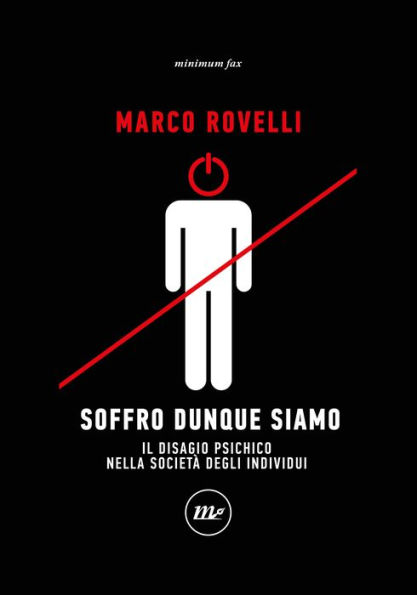 Soffro dunque siamo: Il disagio psichico nella società degli individui