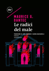 Title: Le radici del male, Author: Maurice G. Dantec