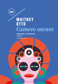 Title: Camere oscure, Author: Whitney Otto