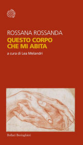 Title: Questo corpo che mi abita, Author: Rossana Rossanda