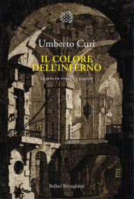 Title: Il colore dell'inferno: La pena tra vendetta e giustizia, Author: Umberto Curi