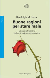 Title: Buone ragioni per stare male: La nuova frontiera della psichiatria evoluzionistica, Author: Randolph M. Nesse