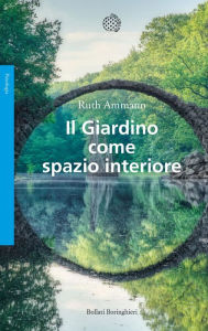 Title: Il Giardino come spazio interiore, Author: Ruth Ammann