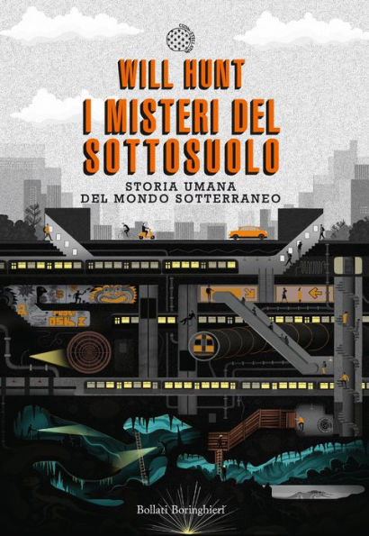 I misteri del sottosuolo: Storia umana del mondo sotterraneo