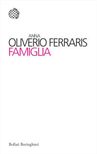 Title: Famiglia, Author: Anna Oliverio Ferraris