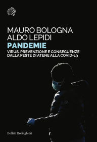 Title: Pandemie: Virus, prevenzione e conseguenze dalla peste di Atene alle Covid-19, Author: Mauro Bologna