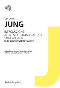 Title: Introduzione alla psicologia analitica. Cinque conferenze: Edizione integrale di riferimento, Author: Carl Jung