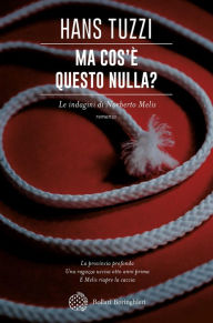 Title: Ma cos'è questo nulla?, Author: Hans Tuzzi