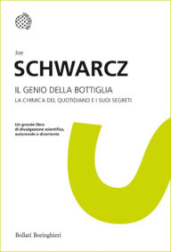 Title: Il genio della bottiglia: La chimica del quotidiano e i suoi segreti, Author: Joe Schwarcz