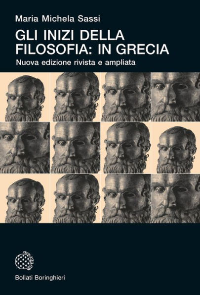 Gli inizi della filosofia: in Grecia: Nuova edizione rivista e con una nuova postfazione