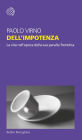 Dell'impotenza: La vita nell'epoca della sua paralisi frenetica