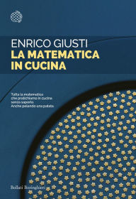 Title: La matematica in cucina, Author: Enrico Giusti