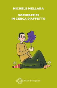 Title: Sociopatici in cerca d'affetto, Author: Michele Mellara
