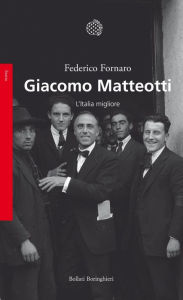 Title: Giacomo Matteotti: L'Italia migliore, Author: Federico Fornaro