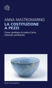 Title: La Costituzione a pezzi: Come cambiare la nostra Carta restando antifascisti, Author: Anna Mastromarino