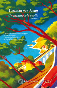 Title: Un incantevole aprile, Author: Elizabeth von Arnim