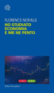 Title: Ho studiato economia e me ne pento, Author: Florence Noiville