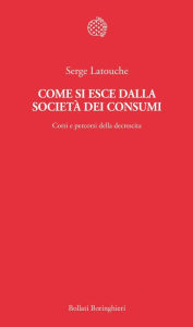 Title: Come si esce dalla società dei consumi, Author: Serge Latouche