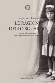 Title: Le ragioni dello sguardo, Author: Francesco Faeta