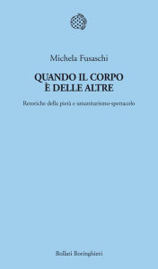 Title: Quando il corpo è delle Altre, Author: Michela Fusaschi