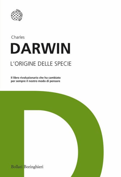 L'origine delle specie: Il libro rivoluzionario che ha cambiato per sempre il nostro modo di pensare