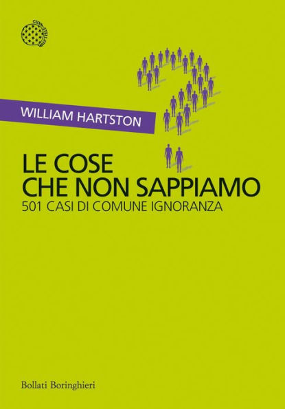 Le cose che non sappiamo: 501 casi di comune ignoranza