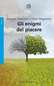 Title: Gli enigmi del piacere, Author: François Ansermet