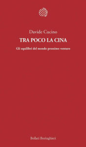 Title: Tra poco la Cina: Gli equilibri del mondo prossimo venturo, Author: Davide Cucino