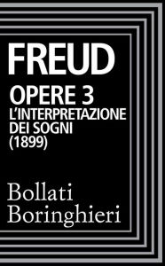 Title: Opere vol. 3 1900-1905: L'interpretazione dei sogni, Author: Sigmund Freud