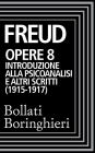 Opere vol. 8 1915-1917: Introduzione alla psicoanalisi e altri scritti