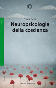 Title: Neuropsicologia della coscienza, Author: Annamaria Berti