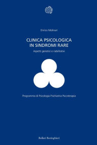 Title: Clinica psicologica in sindromi rare: Aspetti generici e riabilitativi, Author: Enrico Molinari