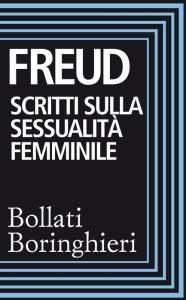 Title: Scritti sulla sessualità femminile, Author: Sigmund Freud
