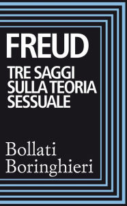 Title: Tre saggi sulla teoria sessuale, Author: Sigmund Freud